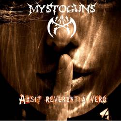 Mystoguns : Absit Reverentia Vero